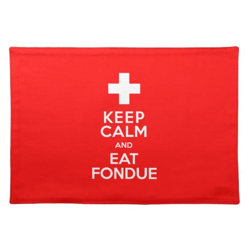 Swiss Party Keep Calm and Eat Fondue Cloth Placemat
