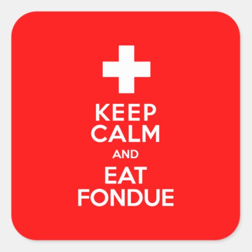 Swiss Party Keep Calm and Eat Fondue Square Sticker