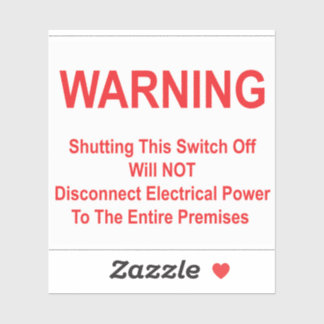 Switch Off Will NOT Disconnect Power to Premises Sticker