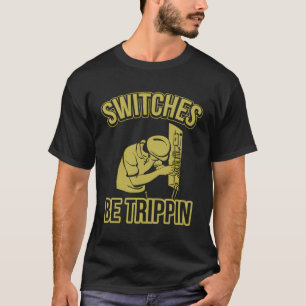 Switches Be Trip Master Electrician Fuse Box T-Shirt