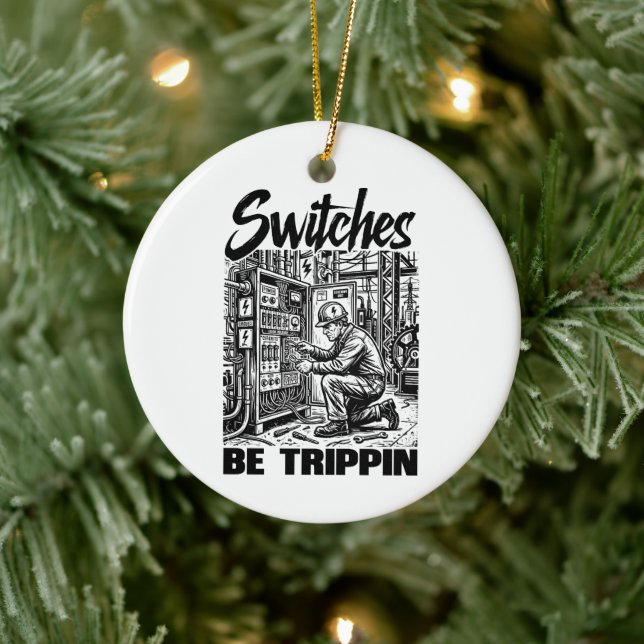 Switches Be Trippin Electrical Engineer Funny Ceramic Ornament (Tree)