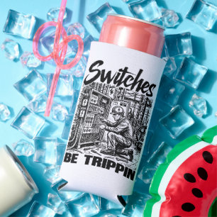 Switches Be Trippin Electrical Engineer Funny Seltzer Can Cooler