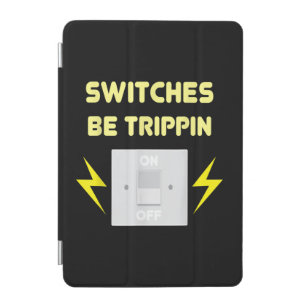 Switches Be Trippin - Electrician Gift iPad Mini Cover
