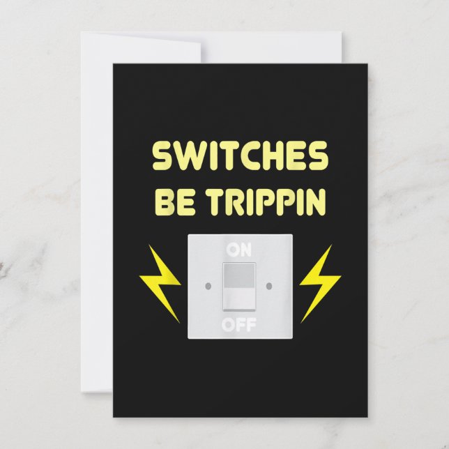 Switches Be Trippin  - Electrician Gift Note Card (Front)