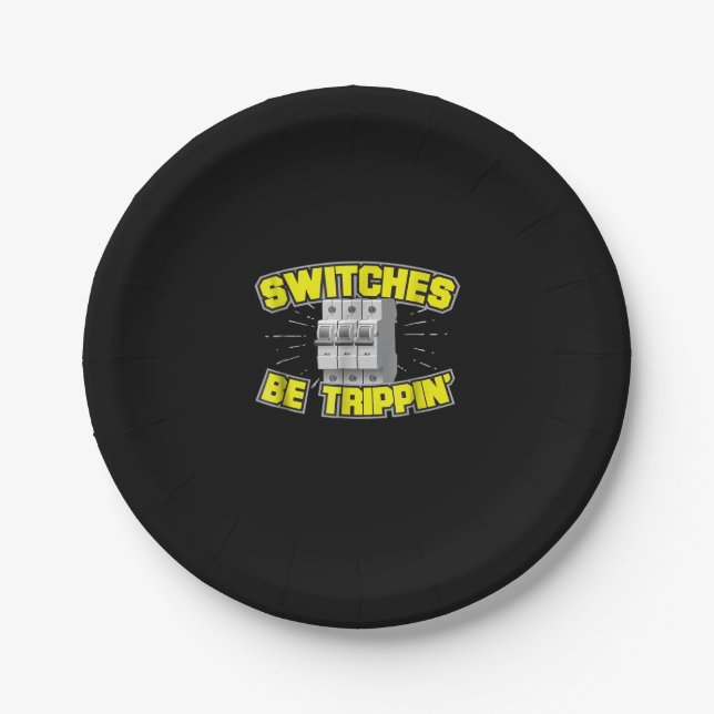 Switches Be Trippin Electrician Gift Paper Plates (Front)