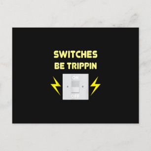 Switches Be Trippin - Electrician Gift Postcard