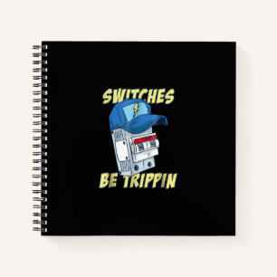 Switches Be Trippin Electrician Men Funny Notebook