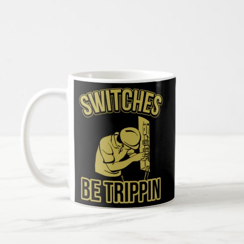 Switches Be Trippin Master Electrician Fuse Box Coffee Mug