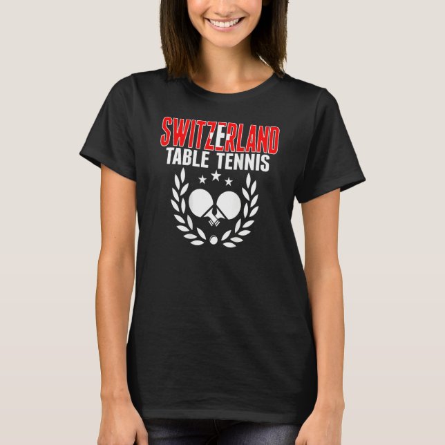 Switzerland Ping Pong     Swiss Table Tennis Suppo T-Shirt (Front)