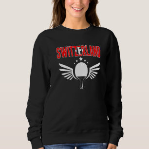 Switzerland Ping Pong   Swiss Table Tennis Support Sweatshirt
