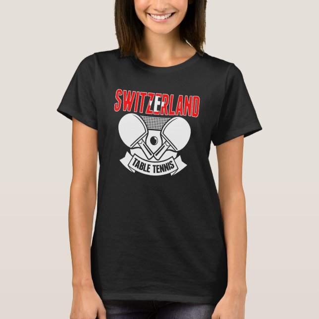 Switzerland Ping Pong   Swiss Table Tennis Support T-Shirt (Front)