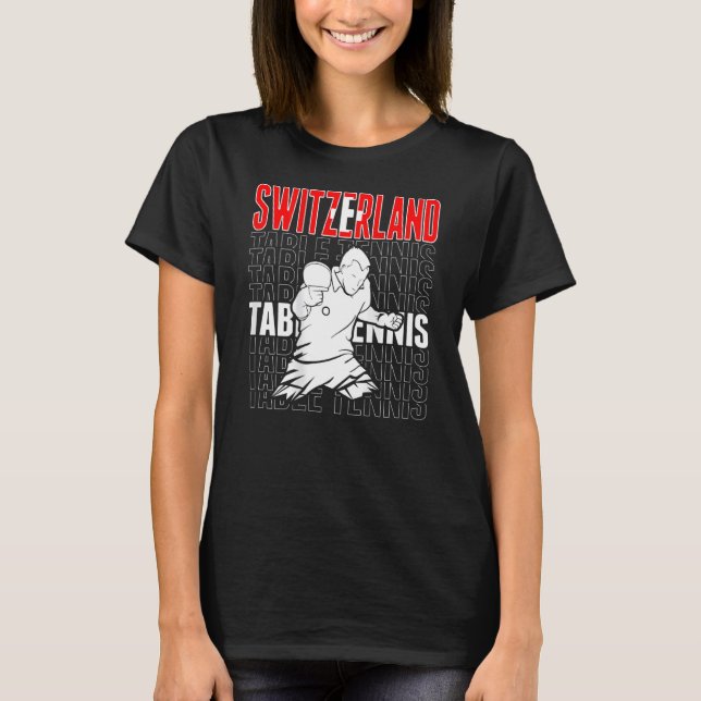 Switzerland Table Tennis  Support Swiss Ping Pong  T-Shirt (Front)