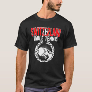 Switzerland Table Tennis Swiss Ping Pong Suppo T-Shirt