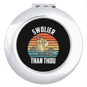 Swolier Than Thou Compact Mirror