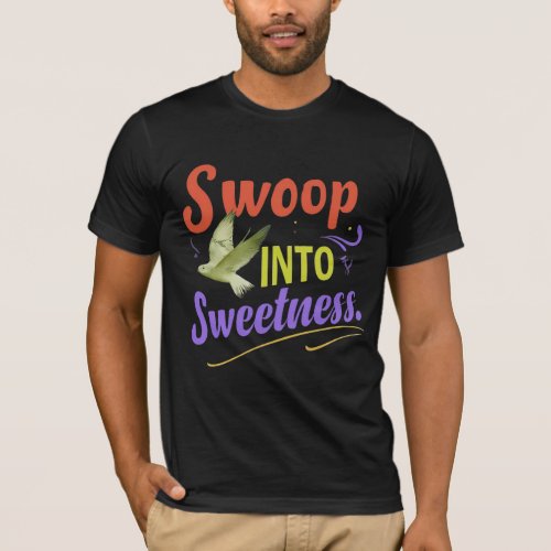 Swoop into Sweetness T_Shirt