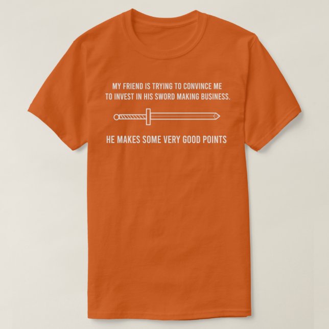 Sword Making Investor or Trader Gift T-Shirt (Design Front)