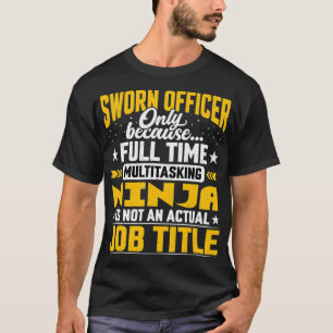 Sworn Officer Job Title  Funny Deputy Sheriff Serg T-Shirt