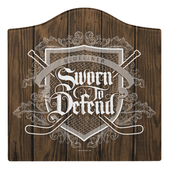 Sworn To Defend (Hockey Defenseman) Door Sign (Large Crest Front)