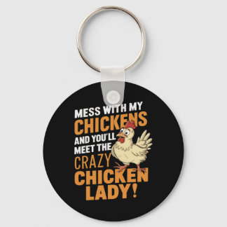 Sy Crazy Chicken Lady Warning For Poultry Lovers Keychain