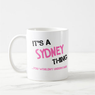 Sydney thing you wouldn't understand name coffee mug