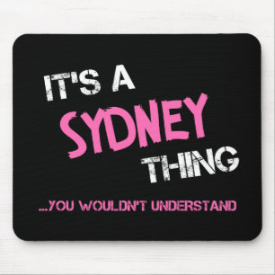 Sydney thing you wouldn't understand name mouse pad