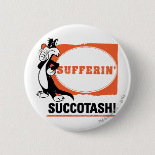 SYLVESTER™ Sufferin' Succotash! Pinback Button