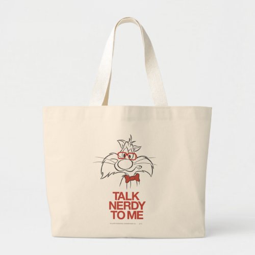 SYLVESTER _ Talk Nerdy To Me Large Tote Bag