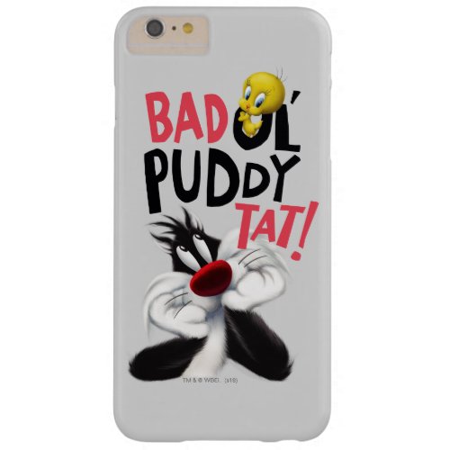 SYLVESTERâ  TWEETYâ_ Bad Ol Puddy Tat Barely There iPhone 6 Plus Case