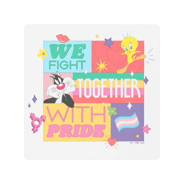 SYLVESTER™ & TWEETY™| We Fight Together With Pride Metal Print (Front)