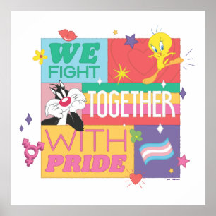 SYLVESTER™ & TWEETY™  We Fight Together With Pride Poster