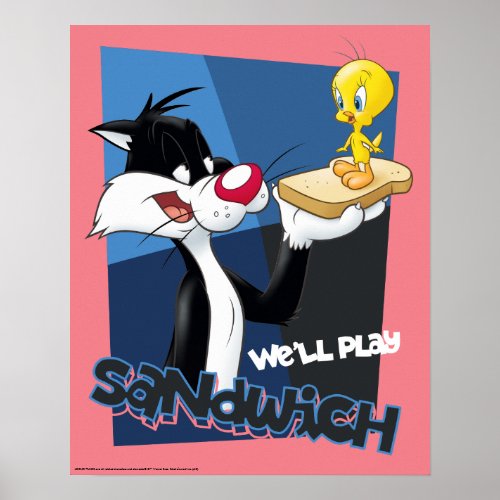 SYLVESTERâ  TWEETYâ Well Play Sandwich Poster
