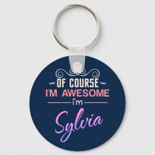 Sylvia Of Course I'm Awesome I'm Sylvia name Keychain