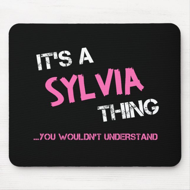 Sylvia thing you wouldn't understand name mouse pad (Front)