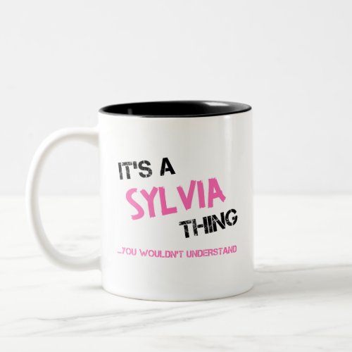 Sylvia thing you wouldnt understand name Two_Tone coffee mug