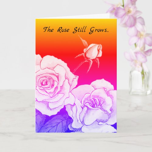 Sympathy Card The Rose Still Grows Beyond the Wall