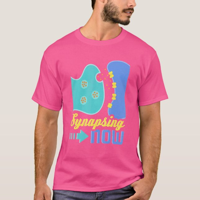 Synapsing Now Neurologist T-Shirt (Front)