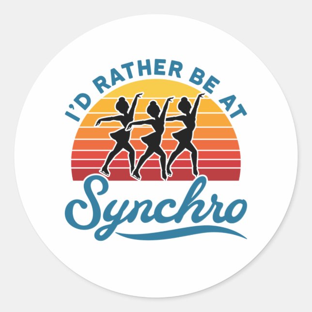 Synchronized Skating I'd Rather Be At Synchro Classic Round Sticker (Front)