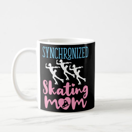 Synchronized Skating Mom Synchro Skater Mother Coffee Mug