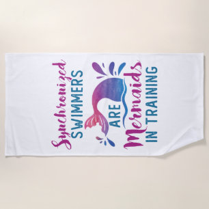 Synchronized Swimmers Are Mermaids In Training Beach Towel