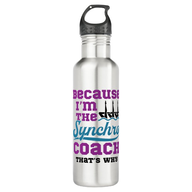 Synchronized Swimming Because I'm Synchro Coach Stainless Steel Water Bottle (Front)