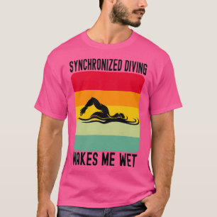 Synchronized Swimming Makes Me Wet Water Retro T-Shirt