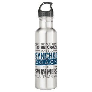 Synchronized Swimming Synchro Coach Crazy Stainless Steel Water Bottle