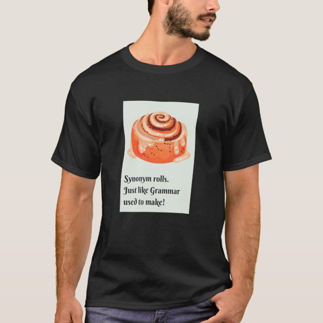 Synonym Rolls Cinnamon Rolls  Grammar Pun T-Shirt (Front)