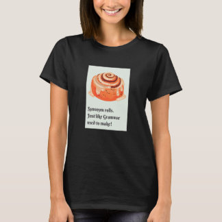 Synonym Rolls Cinnamon Rolls  Grammar Pun T-Shirt