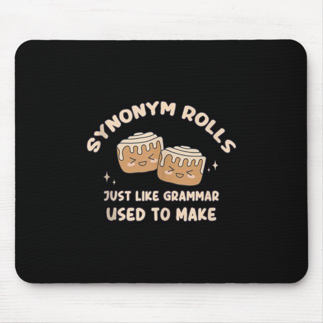 Synonym Rolls Joke Cinnamon Rolls Grammar Pun Funn Mouse Pad (Front)