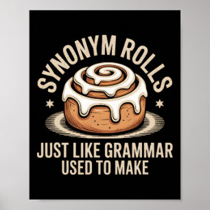 Synonym Rolls Just Like Grammar Used To Make Pun T Poster
