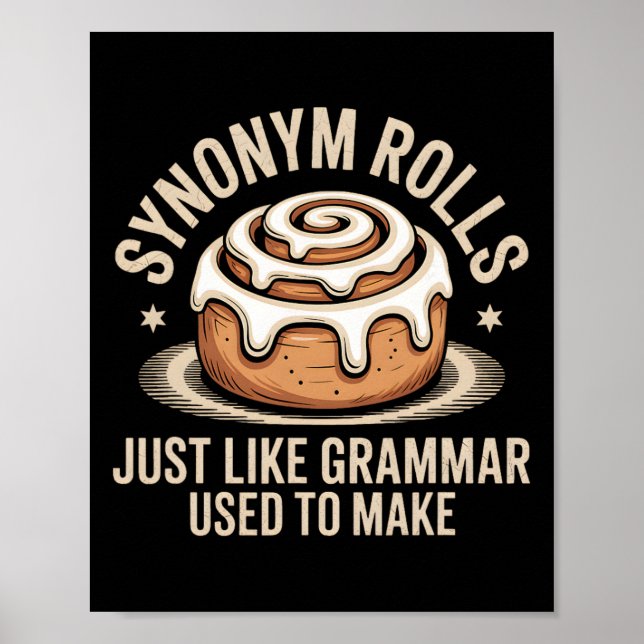 Synonym Rolls Just Like Grammar Used To Make Pun T Poster (Front)