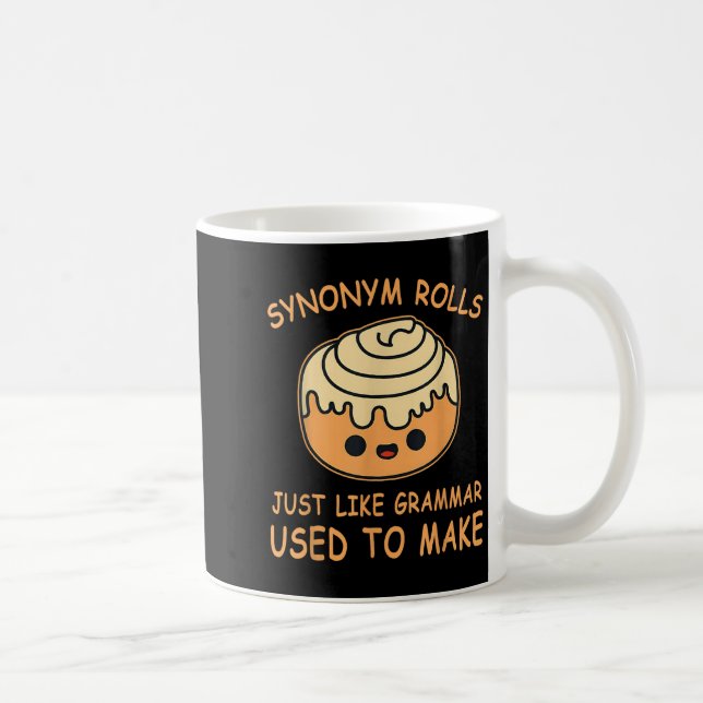 Synonym Rolls Just Like Grammar Used To Make Teach Coffee Mug (Right)