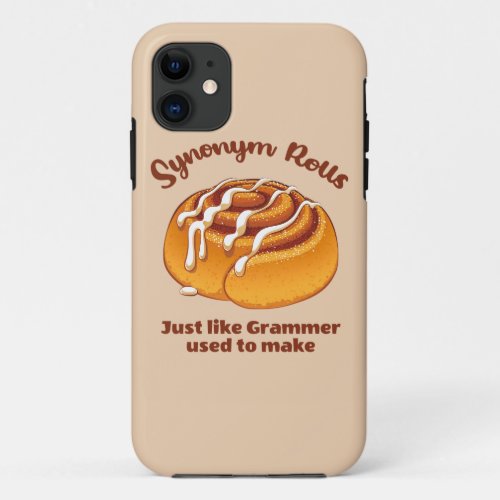 Synonym Rolls Just Like Grammer Used To Make iPhone 11 Case