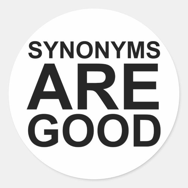 SYNONYMS ARE GOOD Rude Funny Language Joke Classic Round Sticker (Front)